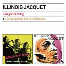 Cover for Illinois Jacquet · Swing's the Thing + Illinois Jacquet and His Orchestra +2 Bonus Tracks (CD) [Japan Import edition] (2016)
