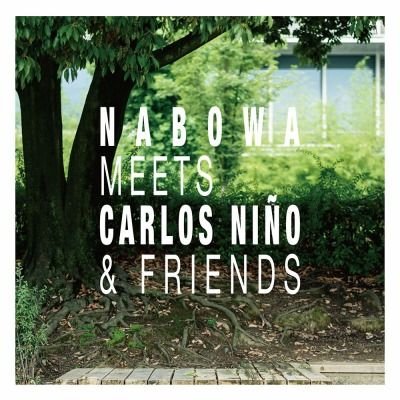 Cover for Nabowa · Nabowa Meets Carlos Nino &amp; Friends (CD) [Japan Import edition] (2014)