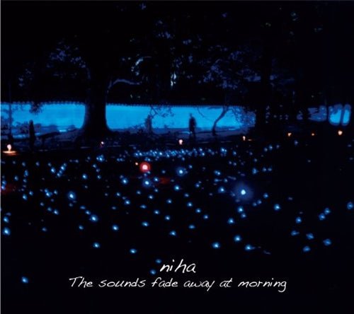 Cover for Niha · The Sounds Fade Away at Morning (CD) [Japan Import edition] (2011)