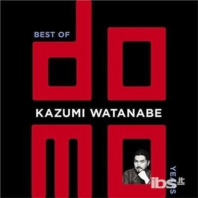 Cover for Kazumi Watanabe · Best of Domo Years (CD) (2016)