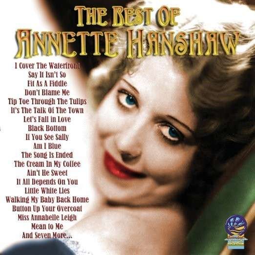 The Best of - Annette Hanshaw - Music - CADIZ - SOUNDS OF YESTER YEAR - 5019317090937 - August 16, 2019