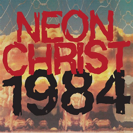 1984 - Neon Christ - Musiikki - SOUTHERN LORD RECORD - 5051142009937 - perjantai 21. tammikuuta 2022