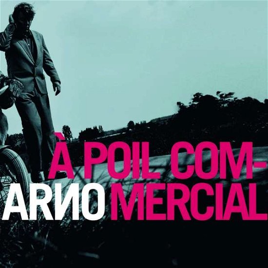 Poil Commercial - Arno - Musique - BECAUSE - 5060686501937 - 4 octobre 2019