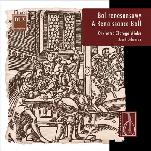 Renaissance Ball: Polish Early Music / Various - Renaissance Ball: Polish Early Music / Various - Musik - DUX - 5902547001937 - 25. februar 2003