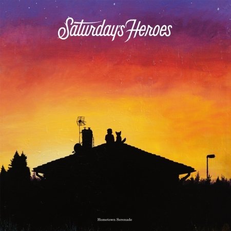 Saturdays Heroes · Hometown Serenade (CD) (2015)