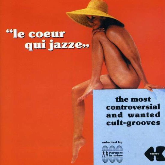 Cover for Le Coeur Qui Jazze: Most Controversial &amp; Wanted (CD) (2024)