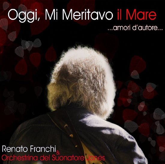 Cover for Franchi, Renato / Orchestrina Del Suonatore Jones · Oggi Mi Meritavo Il Mare (CD) (2018)
