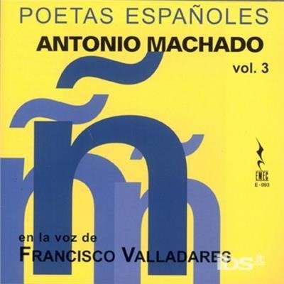 Antonio Machado-poetas Espanoles Vol.3 - Antonio Machado - Music -  - 8425701000937 - 