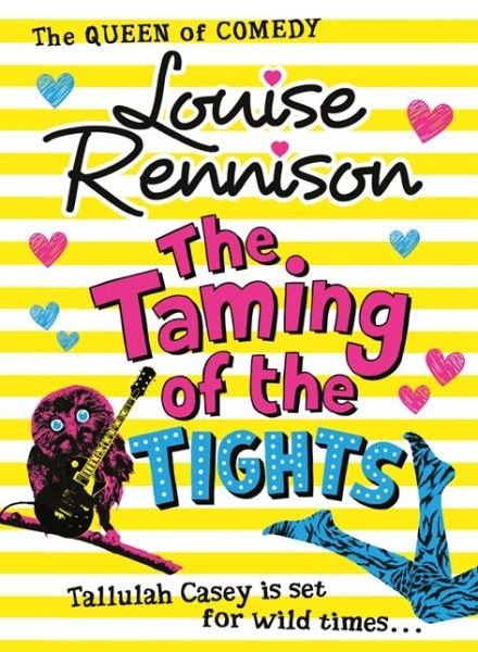 Cover for Louise Rennison · The Taming Of The Tights - The Misadventures of Tallulah Casey (Paperback Bog) (2014)