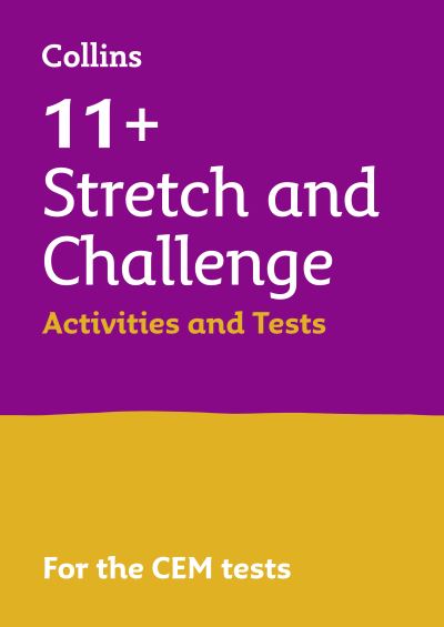 Cover for Collins 11+ · 11+ Stretch and Challenge Activities and Tests: For the 2025 Cem Tests - Collins 11+ (Paperback Book) (2022)