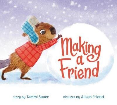 Cover for Tammi Sauer · Making a Friend (Inbunden Bok) [First edition. edition] (2018)