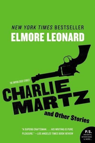 Cover for Elmore Leonard · Charlie Martz and Other Stories: The Unpublished Stories (Paperback Book) (2016)
