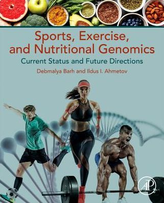 Cover for Debmalya Barh · Sports, Exercise, and Nutritional Genomics: Current Status and Future Directions (Paperback Book) (2019)