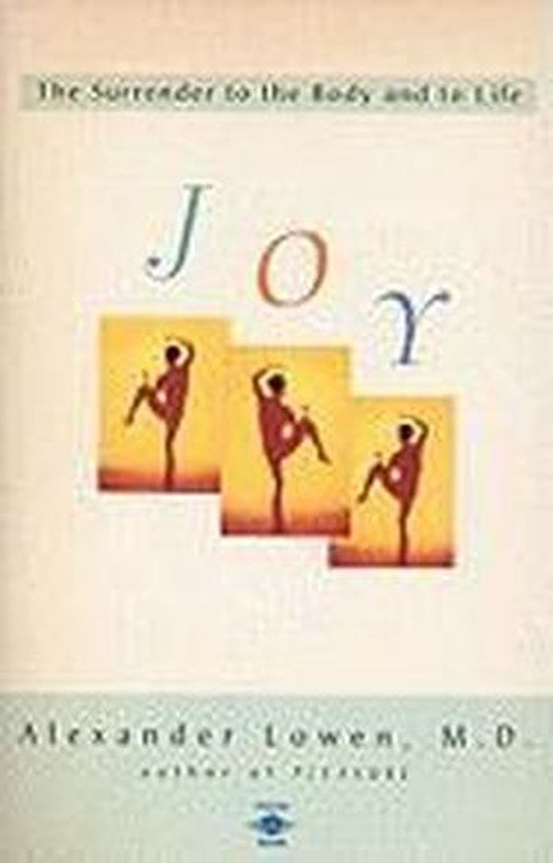 Cover for Alexander Lowen · Joy: The Surrender to the Body and to Life - Compass (Paperback Book) (1995)