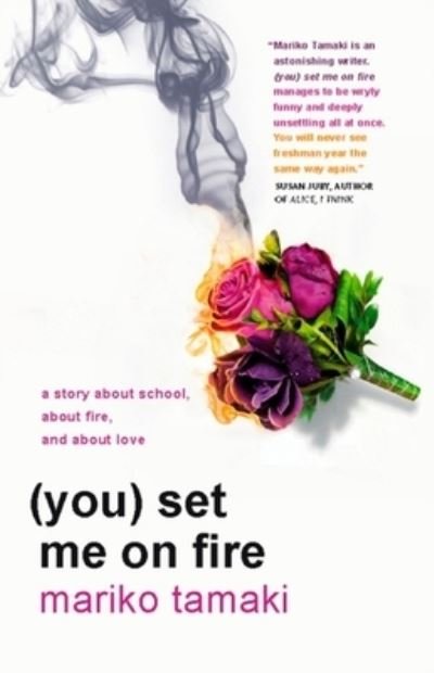 (You) set me on fire - Mariko Tamaki - Books - Razorbill - 9780143180937 - September 4, 2012