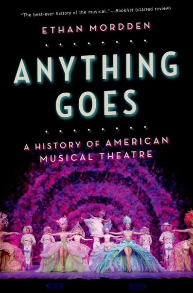 Cover for Mordden, Ethan (, New York City) · Anything Goes: A History of American Musical Theatre (Paperback Book) (2015)