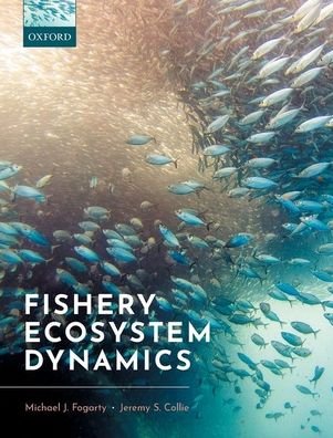 Cover for Fogarty, Michael J. (Chief of the Ecosystem Assessment Program, Chief of the Ecosystem Assessment Program, NOAA Fisheries Service, Northeast Fisheries Science Centre, USA) · Fishery Ecosystem Dynamics (Hardcover bog) (2020)