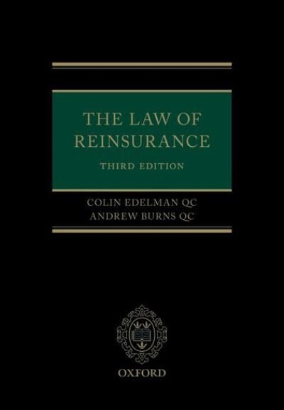 Cover for Edelman, QC, Colin (Barrister, Barrister, Devereux Chambers) · The Law of Reinsurance (Hardcover bog) [3 Revised edition] (2021)