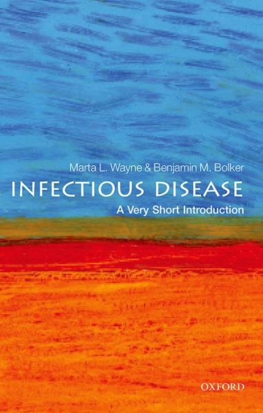 Wayne, Marta (Professor of Biology, University of Florida) · Infectious Disease: A Very Short Introduction - Very Short Introductions (Taschenbuch) (2015)