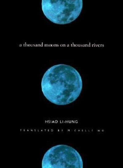 Cover for Hsiao Li-Hung · A Thousand Moons on a Thousand Rivers - Modern Chinese Literature from Taiwan (Pocketbok) (2001)