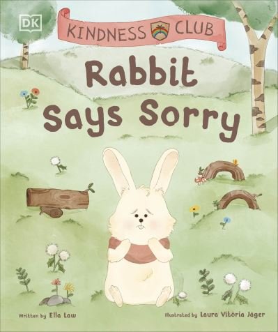 Cover for Ella Law · Kindness Club Rabbit Says Sorry: Join the Kindness Club as They Find the Courage To Be Kind (Gebundenes Buch) (2023)