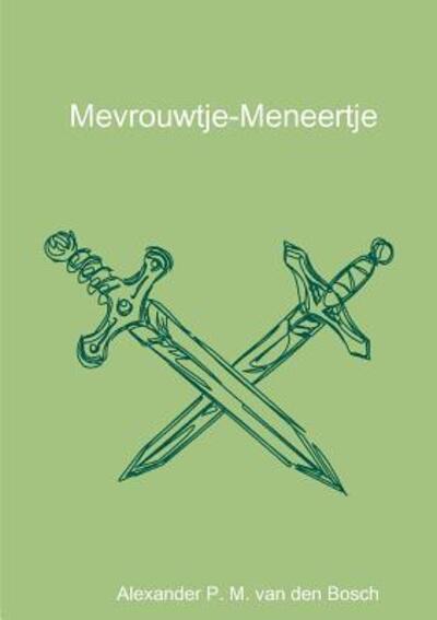 Cover for Alexander P M Van Den Bosch · Mevrouwtje-Meneertje (Paperback Book) (2017)