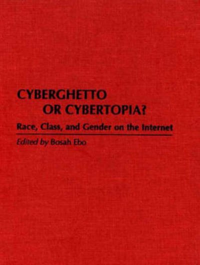 Cover for Bosah Ebo · Cyberghetto or Cybertopia?: Race, Class, and Gender on the Internet (Hardcover Book) (1998)