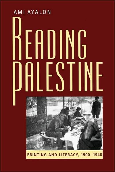 Cover for Ami Ayalon · Reading Palestine: Printing and Literacy, 1900-1948 (Paperback Bog) (2004)