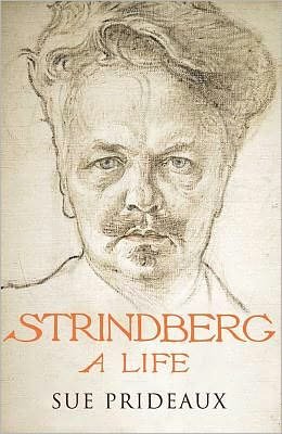 Cover for Sue Prideaux · Strindberg - A Life (Hardcover bog) (2012)