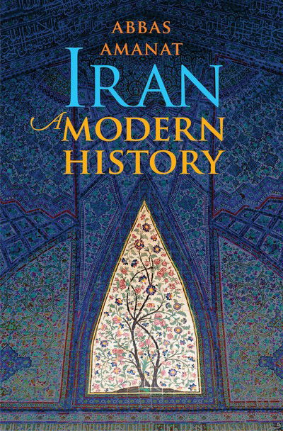 Iran: A Modern History - Abbas Amanat - Książki - Yale University Press - 9780300248937 - 22 października 2019