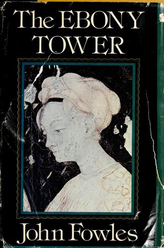 The ebony tower. - John Fowles - Books - Little, Brown - 9780316290937 - December 1, 1974