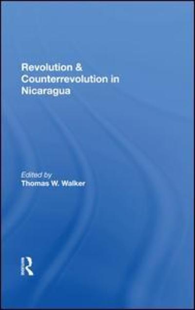 Cover for Thomas W Walker · Revolution And Counterrevolution In Nicaragua (Hardcover Book) (2019)