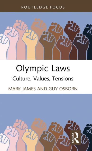 Cover for Mark James · Olympic Laws: Culture, Values, Tensions - Routledge Focus on Sport, Culture and Society (Inbunden Bok) (2023)