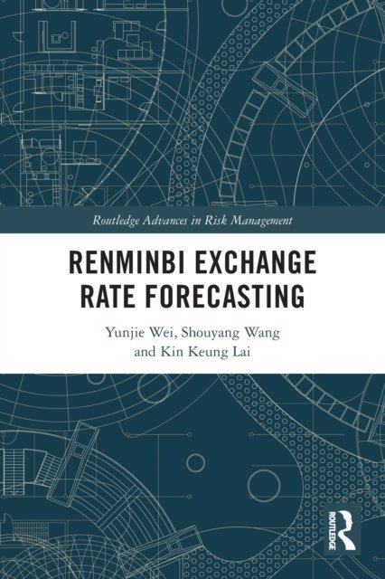 Cover for Wei, Yunjie (Chinese Academy of Sciences, China) · Renminbi Exchange Rate Forecasting - Routledge Advances in Risk Management (Paperback Bog) (2023)
