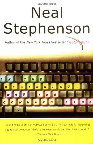 In the Beginning...Was the Command Line - Neal Stephenson - Bücher - HarperCollins Publishers Inc - 9780380815937 - 9. November 1999