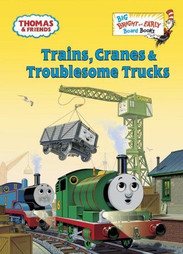 Cover for Golden Books · Trains, Cranes &amp; Troublesome Trucks (Thomas &amp; Friends) (Big Bright &amp; Early Board Book) (Board book) [Brdbk edition] (2015)