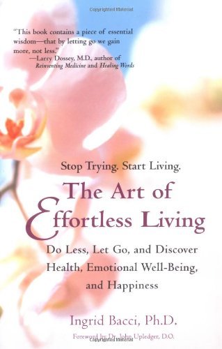 Cover for Ingrid Bacci · The Art of Effortless Living (Paperback Book) [Reprint edition] (2002)