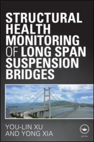 Cover for You Lin Xu · Structural Health Monitoring of Long-Span Suspension Bridges (Hardcover bog) (2011)