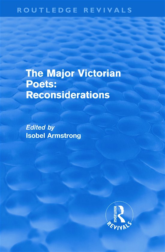 Cover for Isobel Armstrong · The Major Victorian Poets: Reconsiderations (Routledge Revivals) - Routledge Revivals (Hardcover Book) (2011)