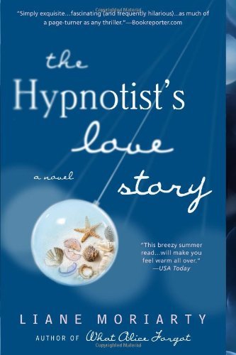 Cover for Liane Moriarty · The Hypnotist's Love Story (Paperback Book) [Reprint edition] (2013)