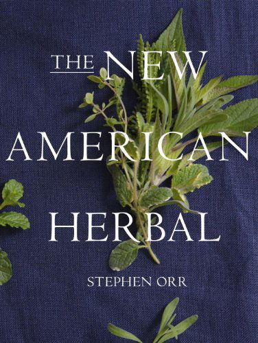 Cover for Stephen Orr · The New American Herbal: An Herb Gardening Book (Paperback Book) (2014)