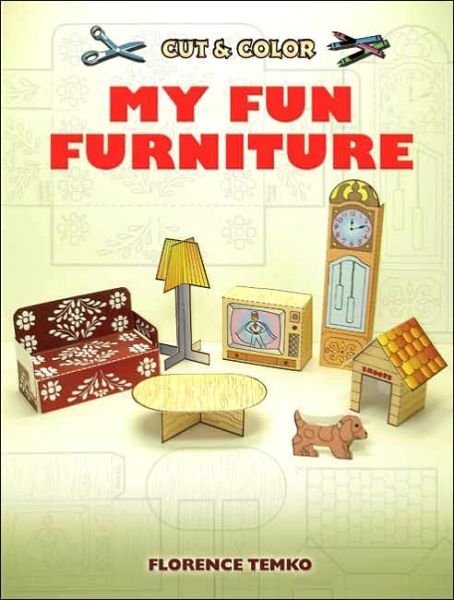 Cut & Color My Fun Furniture - Dover Children's Activity Books - Florence Temko - Merchandise - Dover Publications Inc. - 9780486452937 - October 27, 2006
