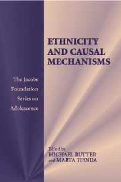 Cover for Tienda, Marta (Princeton University, New Jersey) · Ethnicity and Causal Mechanisms - The Jacobs Foundation Series on Adolescence (Inbunden Bok) (2005)