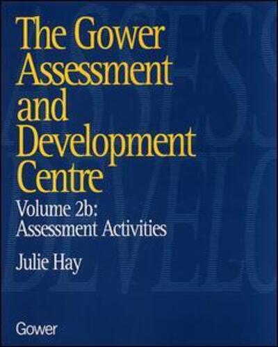 Cover for Julie Hay · The Gower Assessment and Development Centre: Assessment Activities (Hardcover Book) (1997)