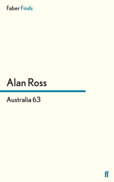 Australia 63 - Alan Ross - Książki - Faber & Faber - 9780571295937 - 21 czerwca 2012