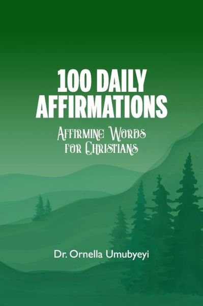 Cover for Ornella Umubyeyi · 100 Daily Affirmation (Pocketbok) (2021)