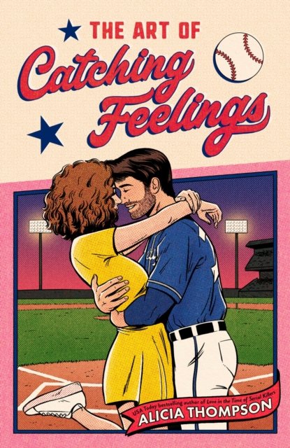 Cover for Alicia Thompson · The Art of Catching Feelings (Paperback Book) (2024)