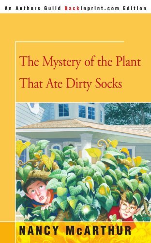 The Mystery of the Plant That Ate Dirty Socks - Nancy McArthur - Livros - iUniverse - 9780595336937 - 7 de dezembro de 2004
