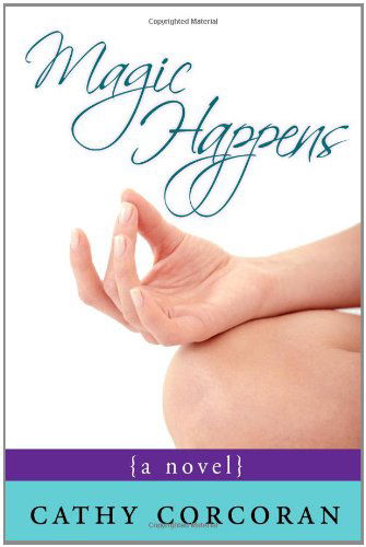 Cover for Cathy Corcoran · Magic Happens (Paperback Book) (2008)