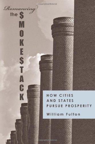 Cover for William Fulton · Romancing the Smokestack: How Cities and States Pursue Prosperity (Paperback Book) (2010)